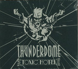 Thunderdome - Toxic Hotel Cd