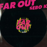 Sebo K - Far Out *ltd*