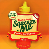 Kraak & Smaak Feat. Ben Westbeech - Squeeze Me *loveys*