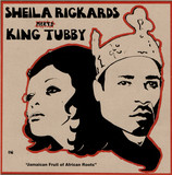 SHEILA RICKARDS MEETS KING TUBBY - JAMAICAN ROOTS OF AFRICAN FRUIT