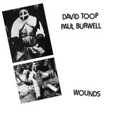 DAVID TOOP/PAUL BURWELL - Wounds
