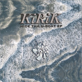 KiRiK - Hide Tha U-Boat EP