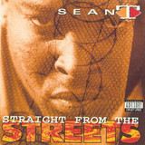Sean T - Straight From The Streets