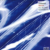 Truth - All Alone / Good & Evil