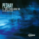 Peshay - Don't Think About Me/kool And