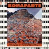 Bonaparte - PARADISE IF YOU CAN STAND IT LP