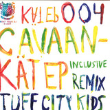 Cavaan - K-t Ep, Tuff City Kids Remix