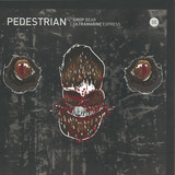 Pedestrian - Drop Bear / Ultramarine Express