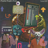 The Popular People's Front - Love Ep