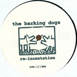 The Barking Dogs - Re-incantation 10"