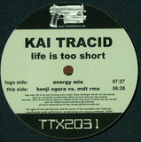 Kai Tracid - Life Is Too Short