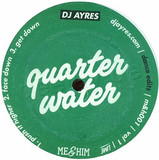 Dj Ayres / Matty C - Quarter Water Vol 1