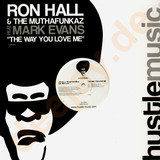Ron Hall & The Muthafunkaz - The Way You Love Me