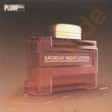 Plump Dj's - Saturday Night Lotion 1 2x12"