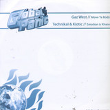 Gaz West / Techinikal & Kiotic - Move Your Body / Emotioni Is K