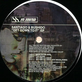 Santiago & Bushido - Get Down To It