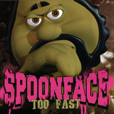 Spoonface - Too Fast