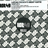 Lot49 Pres. Meat Katie - I Dont Think So