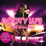 Booty Luv - Some Kinda Rush