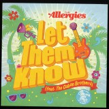 The Allergies - Let Them Know (feat. Cuban Brothers)