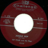 Kip Tyler - Jungle Hop / Ooh Yeah Baby