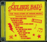 Elbee Bad - The Prince Of Dance Music