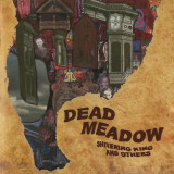 DEAD MEADOW - Shivering King & Others LP 2x12"