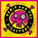 DERIK & THE DISASTERS - NEW PALESTINE / FALSE FLAGS