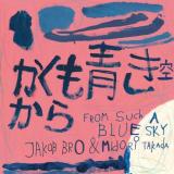 Jakob Bro & Midori Takada - From Such A Blue Sky