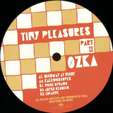 Ozka - Tiny Pleasures Part Ii