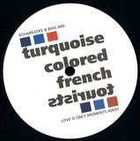 Turquoise Colored French Tourists - Love Is Only Moments Away