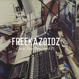 Freekazoidz - I Saw You Dancing Ep