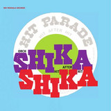 SHIKA SHIKA - HIT AFTER HIT