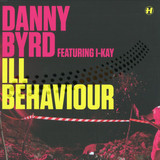 Danny Byrd Ft.ik - Ill Behaviour / Moonwalker