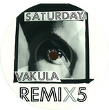Vakula - Saturday Remixes