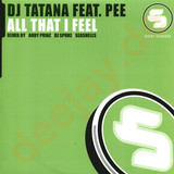 Dj Tatana Feat. Pee - All That I Feel