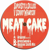 Superstyle Deluxe & Sonny... - Meat Cake