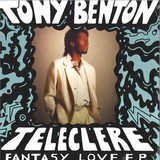 Tony Benton & Teleclere - Fantasy Love E.P.