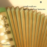 Yara Asmar - Synth Waltzes & Accordion Laments