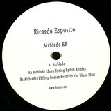 Ricardo Esposito - Airblade Ep ( Incl. John Spring / Philip Boston Remix)