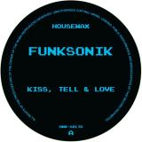 FUNKSONIK - KISS, TELL & LOVE