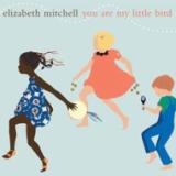 Elizabeth Mitchell - You Are My Little Bird LP