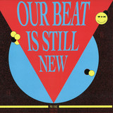 Various - Our Beat Is Still New