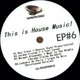 Ron Trent - This Is House Music 6