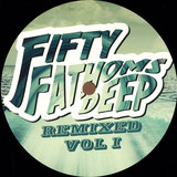 Various - Fifty Fathoms Deep: Remixed Vol. 1