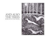 And Also The Trees - Born Into The Waves