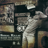 Serial Killaz Feat. Cornell Camp - Mash You Down