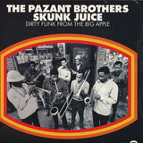 The Pazant Brothers - Skunk Juice: Dirty Funk From The Big Apple