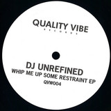 Dj Unrefined - Whip Me Up Some Restraint Ep