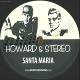 Howard & Stereo - Santa Maria